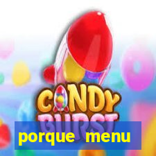 porque menu selvagem acabou